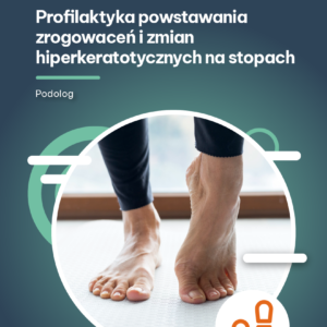 e-book profilaktyka powstawania zrogowaceń i zmian hiperkeratotycznych na stopach