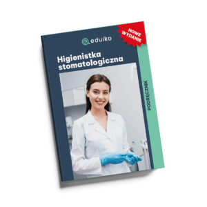 Higienistka stomatologiczna MED.02 (Część teoretyczna i praktyczna)